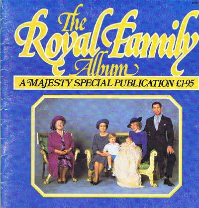 MAJESTY MAGAZINE - The Royal Family Album: A Majesty Special Publication