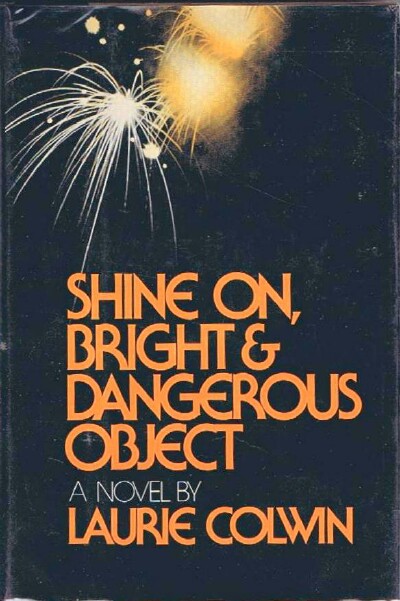 COLWIN. LAURIE - Shine on, Bright & Dangerous Object