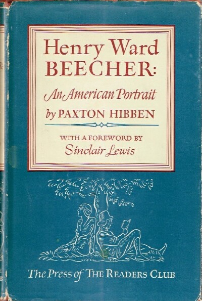 HIBBEN, PAXTON - Henry Ward Beecher: An American Portrait