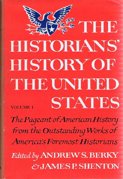 BERKY, ANDREW S.; JAMES P. SHENTON (EDITORS) - The Historians' History of the United States (Two Volumes, Complete, in Slipcase)