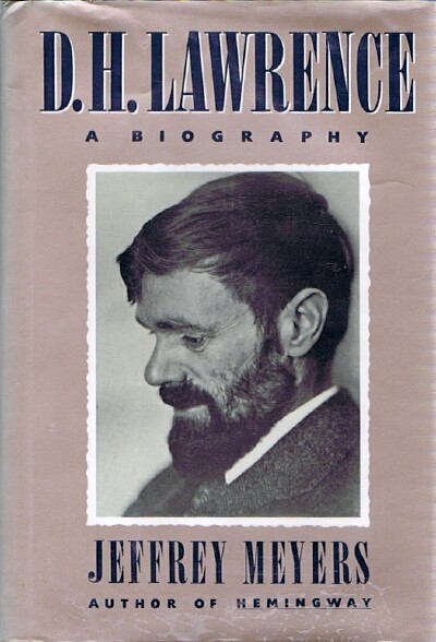 MEYERS, JEFFREY - D.H. Lawrence: A Biography