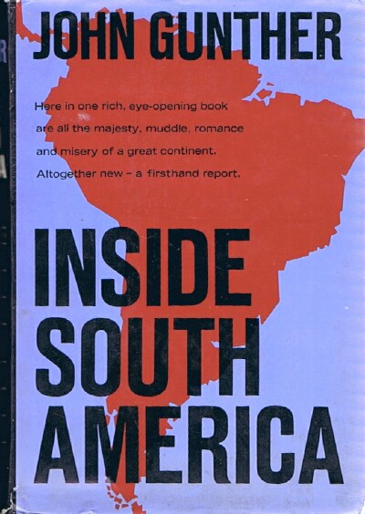 GUNTHER, JOHN - Inside South America