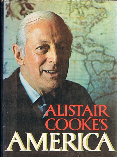 COOKE, ALISTAIR - Alistair Cooke's America
