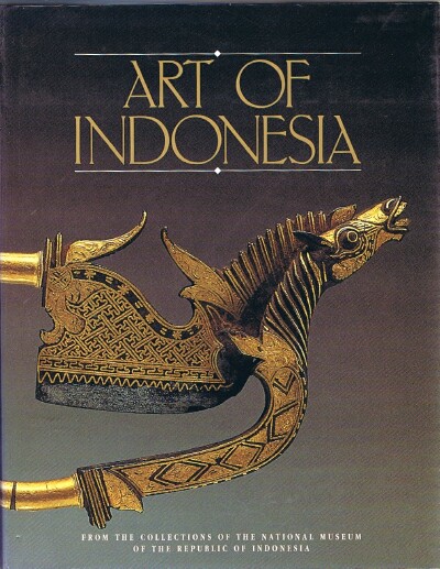 MIKSIC, JOHN (EDITOR AND TRANSLATOR) - Art of Indonesia