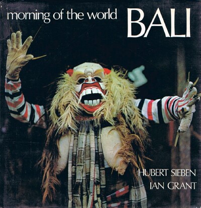 SIEBEN, HUBERT; IAN GRANT - Bali: Morning of the World