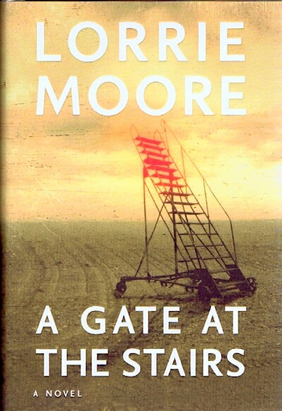 MOORE, LORRIE - A Gate at the Stairs