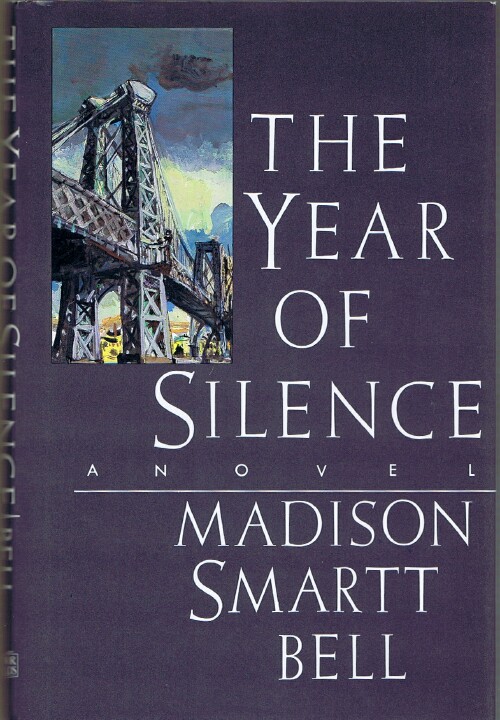 BELL, MADISON SMARTT - The Year of Silence