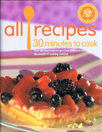 ALL RECIPES - All Recipes: 30 Minutes to Cook