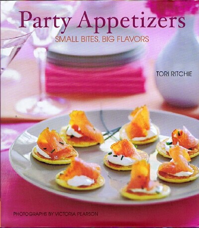 RITCHIE, TORI - Party Appetizers: Small Bites, Big Flavors