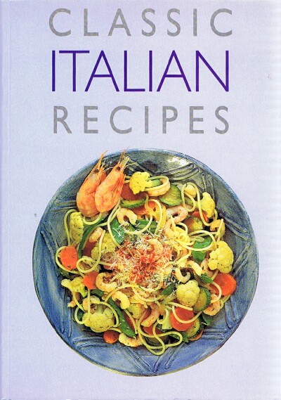 BUGG, JUDY; CAROLE HANDSLIP - Classic Italian Recipes