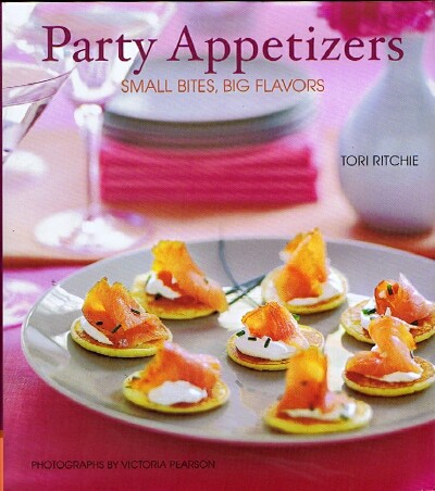 RITCHIE, TORI - Party Appetizers: Small Bites, Big Flavors