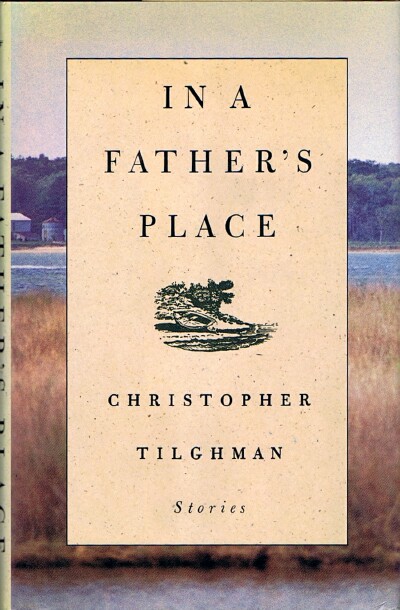 TILGHMAN, CHRISTOPHER - In a Father's Place