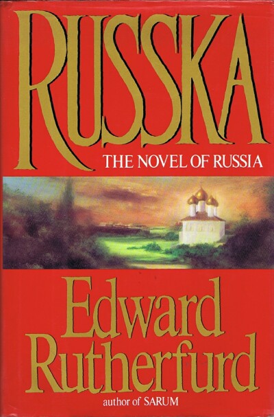 RUTHERFURD, EDWARD - Russka: The Novel of Russia