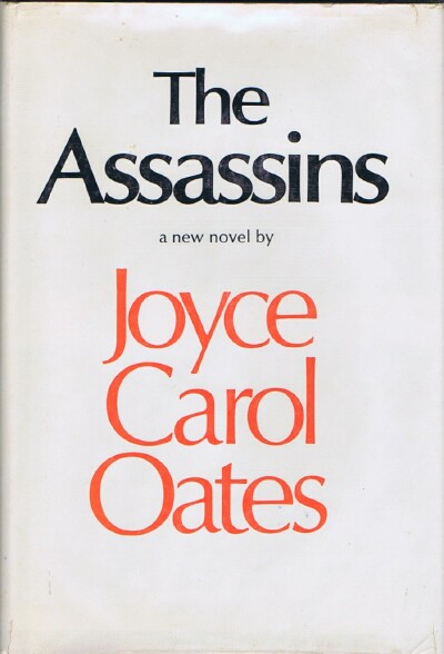 OATES, JOYCE CAROL - The Assassins: A Book of Hours