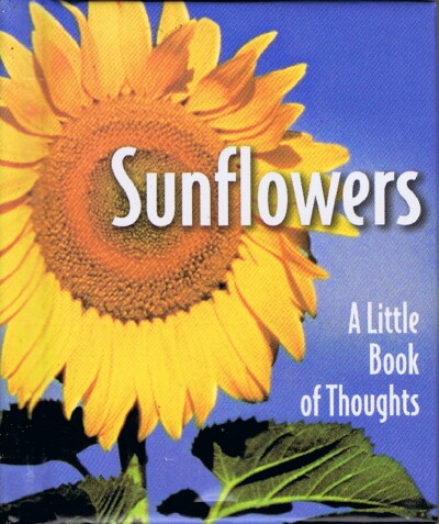 MCFADDEN, TARA ANN (ED) - Sunflowers: A Little Book of Thoughts