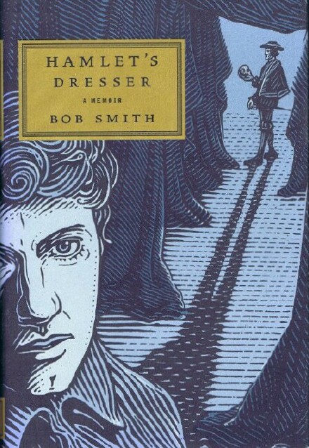 SMITH, BOB - Hamlet's Dresser: A Memoir