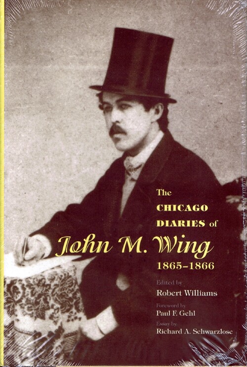 WING, JOHN M. - The Chicago Diaries of John M. Wing 1865-1866