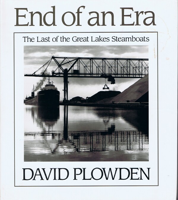 PLOWDEN, DAVID - End of an Era: The Last of the Great Lakes Steamboats