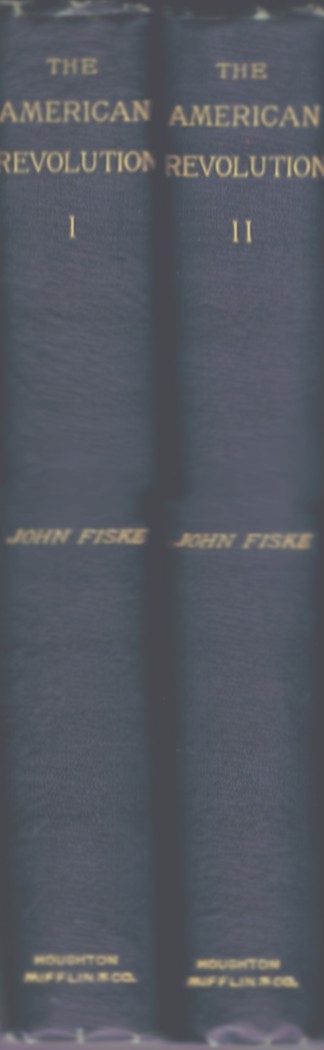 FISKE, JOHN - The American Revolution (Two Volumes, Complete)