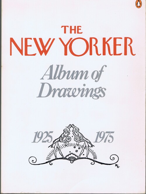 THE NEW YORKER - The New Yorker Album of Drawings, 1925-1975