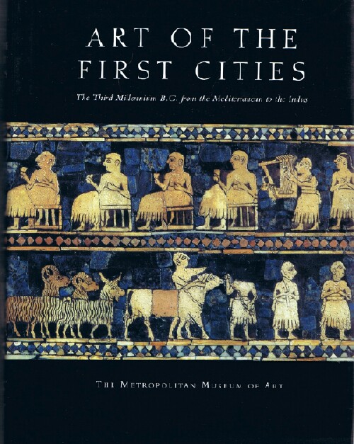 ARUZ, JOAN (ED); RONALD WALLENFELS (ED) - Art of the First Cities: The Third Millennium from the Mediterranean to the Indus