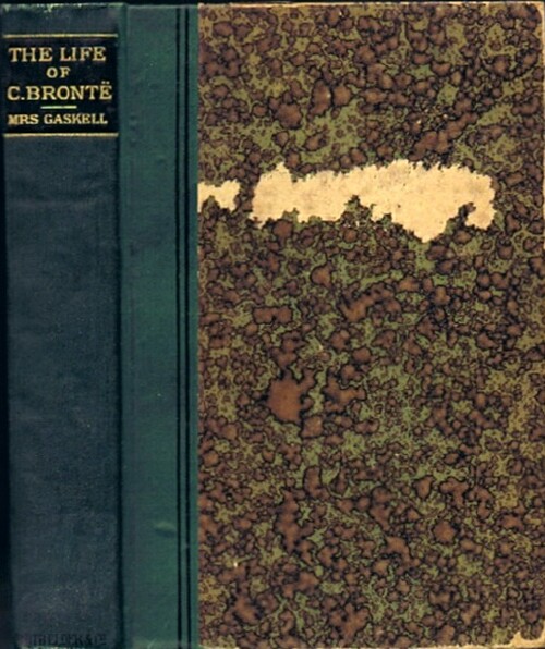 GASKELL, MRS. (ELIZABETH CLEGHORN STEVENSON GASKELL) - The Life of Charlotte Bronte
