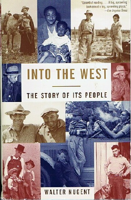 NUGENT, WALTER - Into the West: The Story of Its People