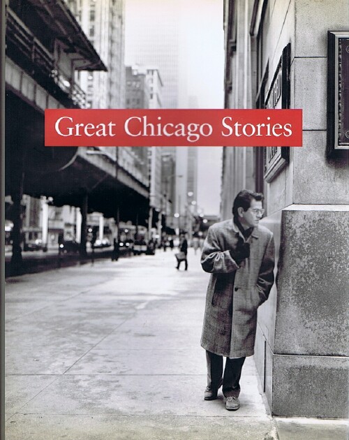 TOM MADAY (PHOTOS); SAM LANDERS (ED) - Great Chicago Stories: Portraits and Stories