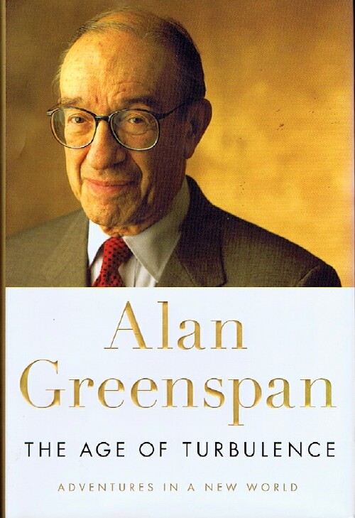 GREENSPAN, ALAN - The Age of Turbulence: Adventures in a New World