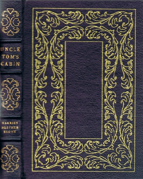 STOWE, HARRIET BEECHER - Uncle Tom's Cabin; or, Life Among the Lowly