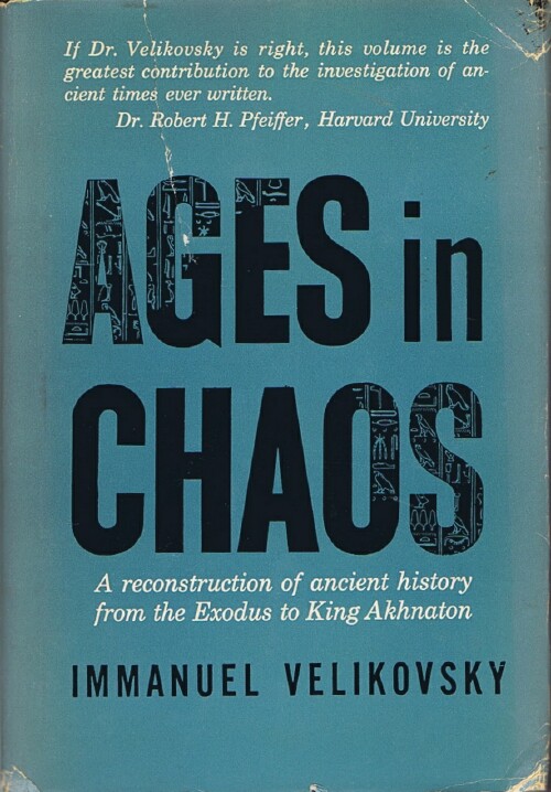 VELIKOSVSKY, IMMANUEL - Ages in Chaos: A Reconstruction of Ancient History from the Exodus to King Akhnaton