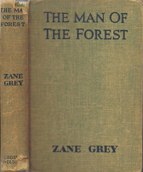 GREY, ZANE - The Man of the Forest