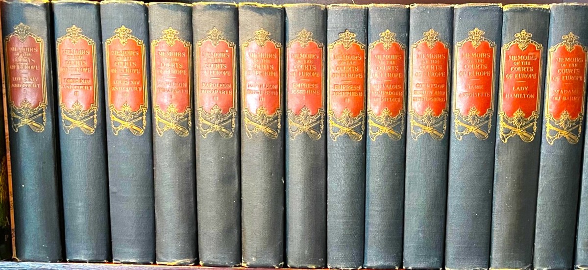 BARON C-F DE MENEVAL; DUKE OF SAINT-SIMON; MADAME DE REMUSAT; COUNT DE MIRABEAU; ET AL. - Memoirs of the Courts of Europe (13 Volumes, Only, of 14)