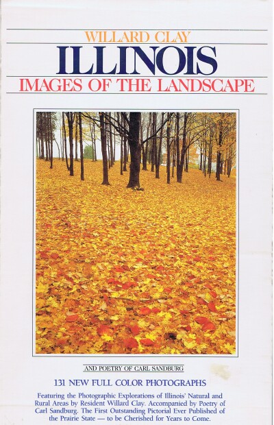 CLAY, WILLARD; CARL SANDBURG (POETRY) - Illinois: Images of the Landscape