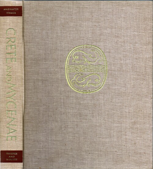 MARINATOS, SPYRIDON (TEXT); MAX HIRMER (PHOTOS); JOHN BOARDMAN (TRANS) - Crete and Mycenae