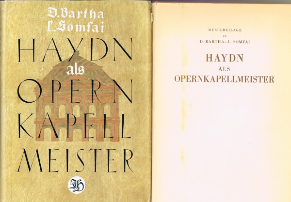 BARTHA, DENES; LASZLO SOMFAI - Haydn Als Opernkapellmeister: Die Haydn-Dokumente Der Esterhazy-Opernsammlung, Mit Musikbeilage. (Two Volumes, Complete with Recording)