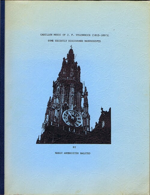 HALSTED, MARGO ARMBRUSTER - Carillon Music of J.F. Volckerick (1815-1897): Some Recently Discovered Manuscripts