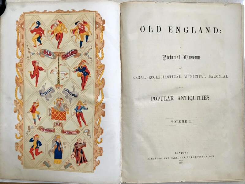 KNIGHT, CHARLES (ED) - Old England: A Pictorial Museum of Regal, Ecclesiastical, Municipal, Baronial, and Popular Antiquities (Volume I, Only, of II)