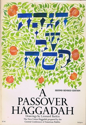 CENTRAL CONFERENCE OF AMERICAN RABBIS - A Passover Haggadah: The New Union Haggadah