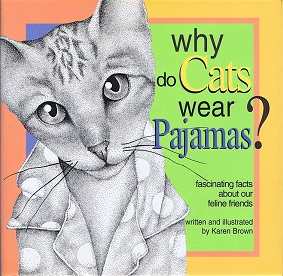 BROWN, KAREN - Why Do Cats Wear Pajamas?