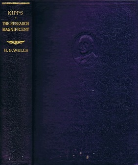 WELLS, H. G. - Kipps & the Research Magnificent