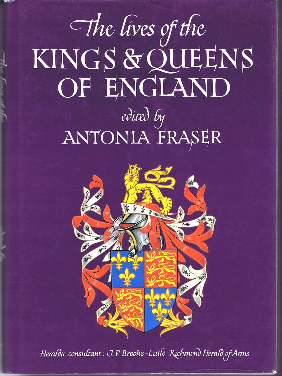 FRASER, ANTONIA - The Lives of the Kings & Queens of England