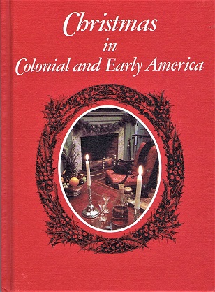 ANDREWS, PETER (ED) - Christmas in Colonial and Early America