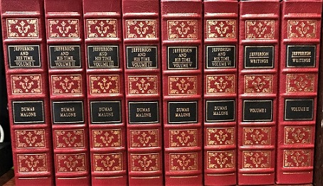 MALONE, DUMAS - Jefferson and His Time; and Jefferson's Writings (Eight Volumes, Complete)