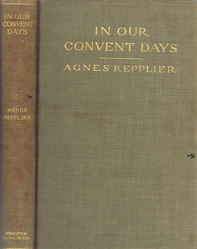 REPPLIER, AGNES - In Our Convent Days