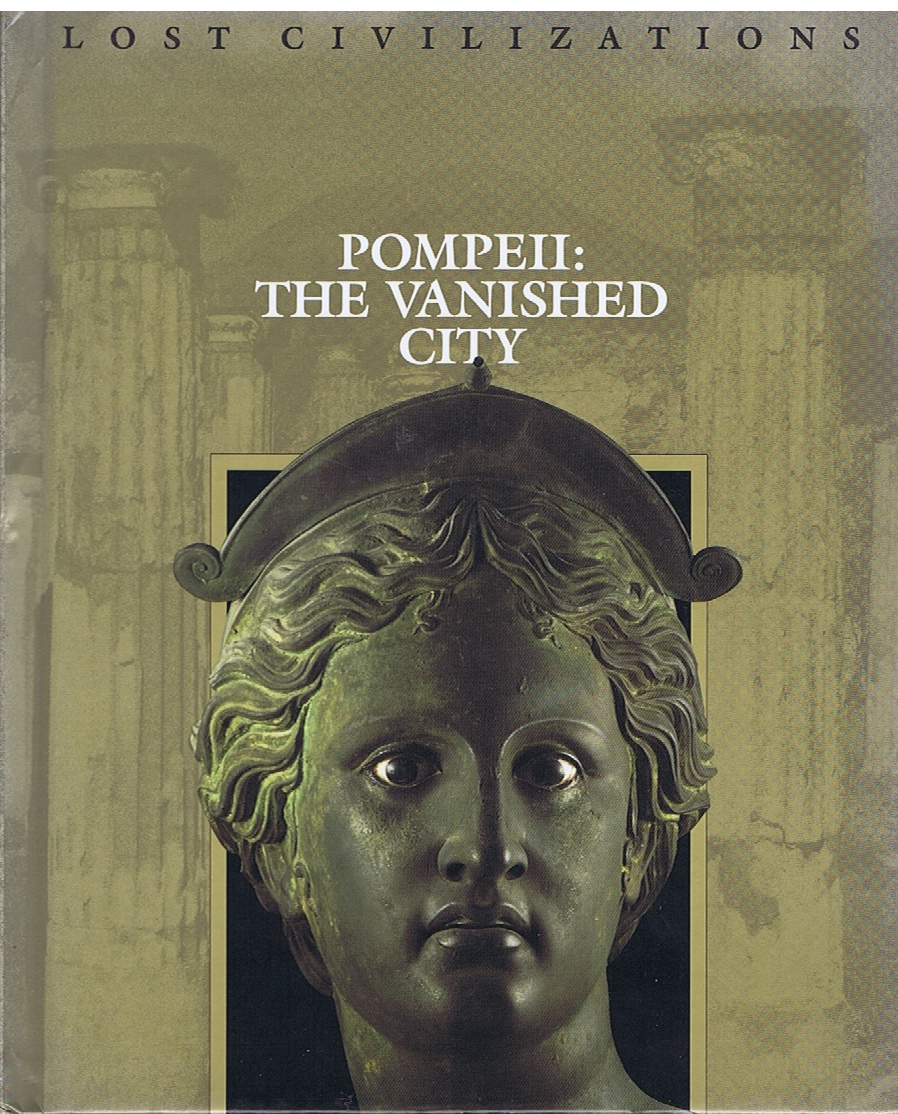 THE EDITORS OF TIME-LIFE BOOKS - Pompeii: The Vanished City