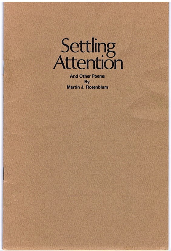 ROSENBLUM, MARTIN J. - Settling Attention and Other Poems