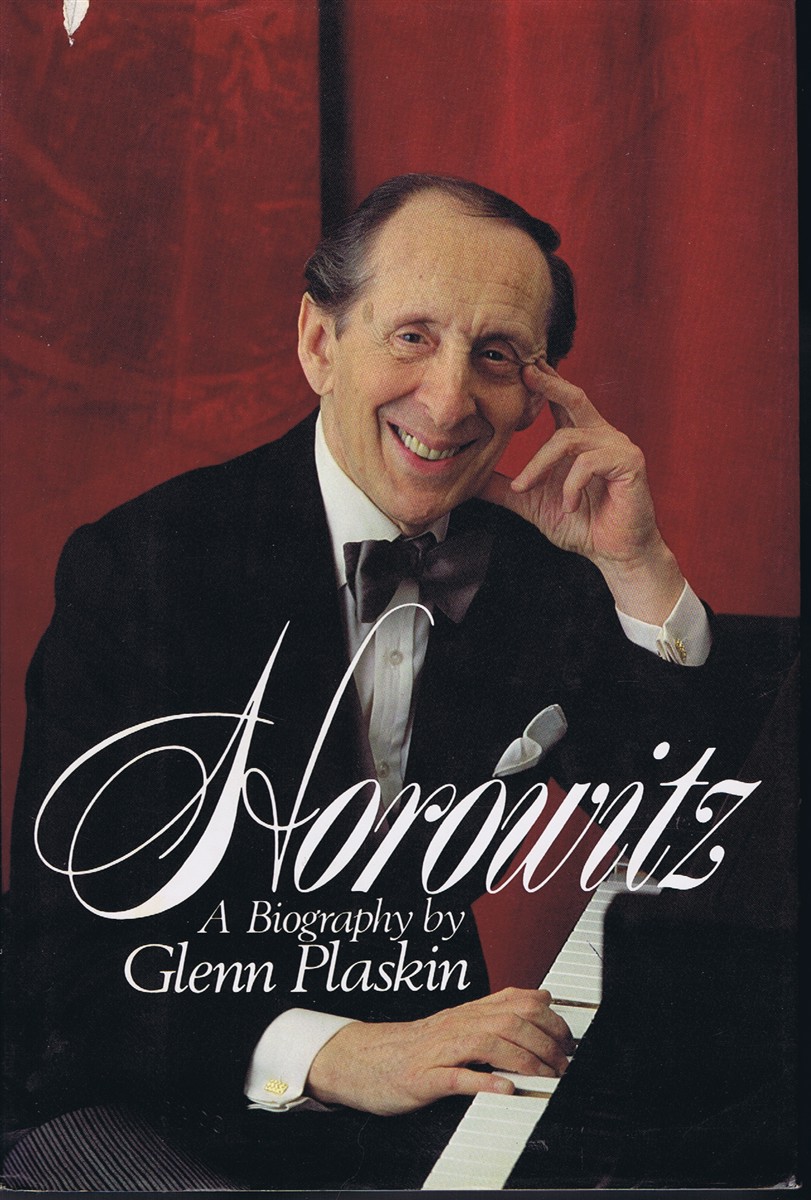 PLASKIN, GLENN - Horowitz: A Biography of Vladimir Horowitz