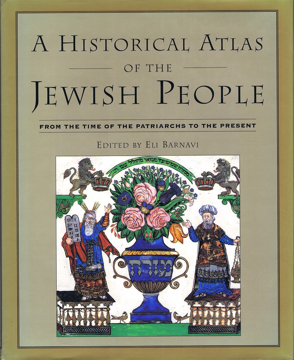 BARNAVI, ELI (ED) - A Historical Atlas of the Jewish People: From the Time of the Patriarchs to the Present