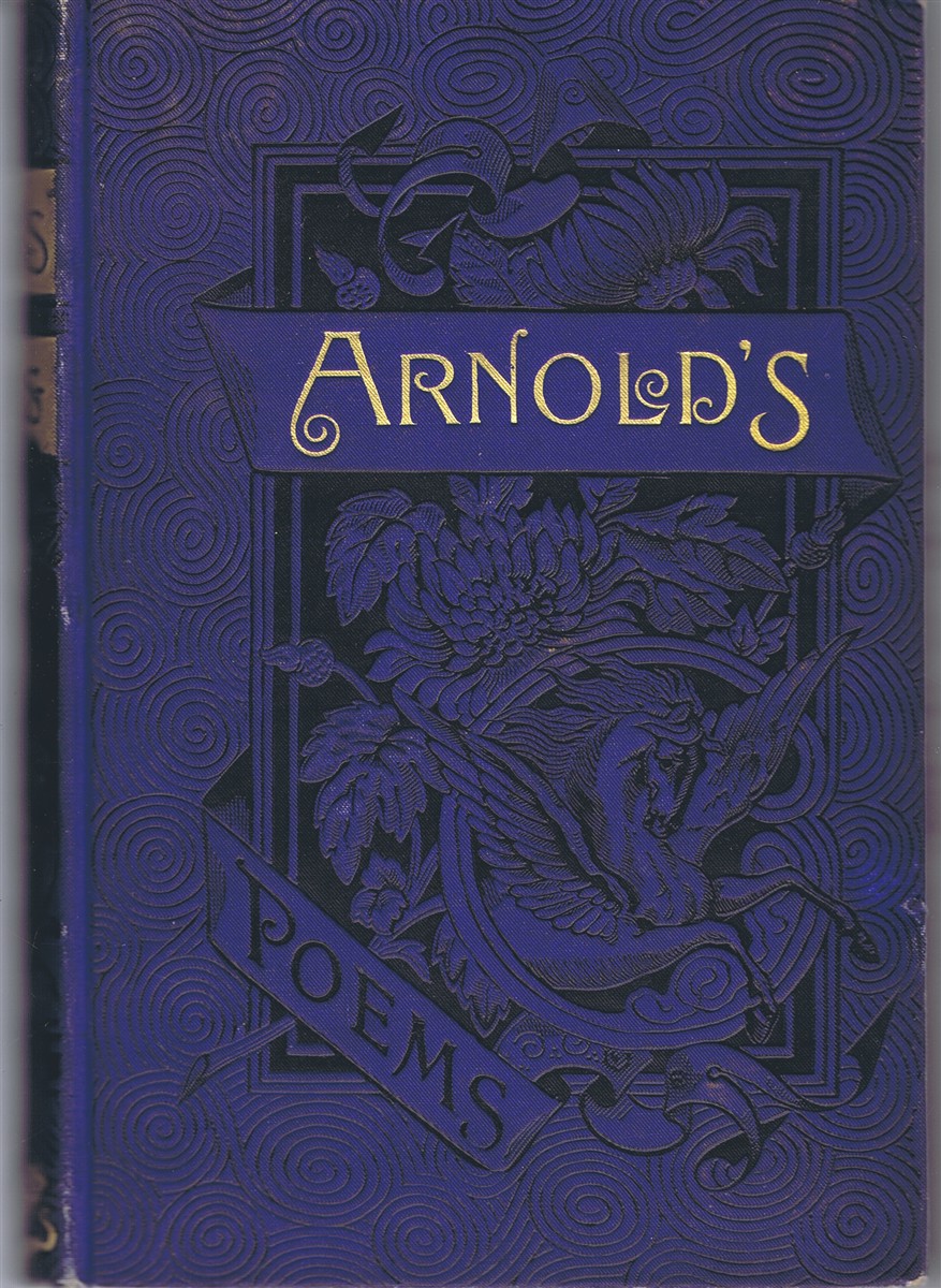 ARNOLD, EDWIN - Poetical Works of Edwin Arnold: Containing the Light of Asia; the Indian Song of Songs; and Pearls of the Faith